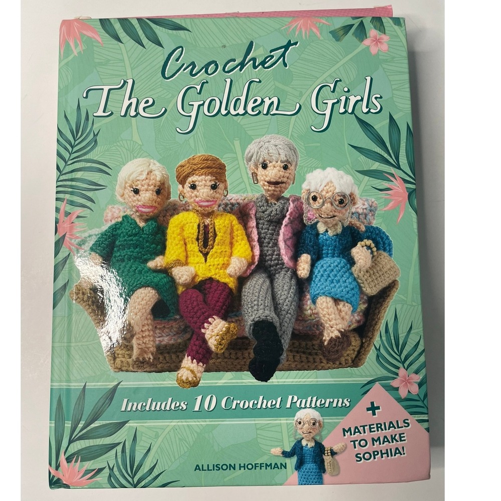 Crochet The Golden Girls Kit Allison Hoffman 10 Patterns Sophia Craft Open‎ Box